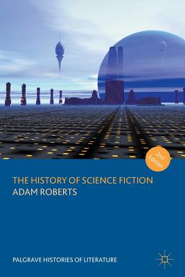 The History of Science Fiction - Roberts, Adam