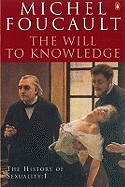 The History of Sexuality: 1: The Will to Knowledge
