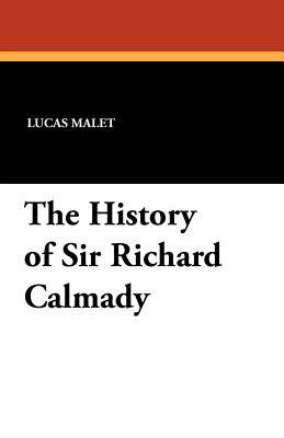 The History of Sir Richard Calmady - Malet, Lucas