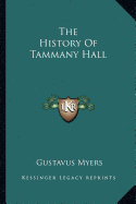 The History Of Tammany Hall - Myers, Gustavus