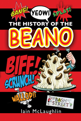 The History of the Beano - McLaughlin, Iain