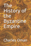 The History of the Byzantine Empire