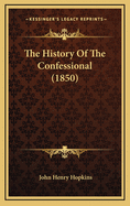 The History of the Confessional (1850)