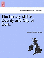 The History of the County and City of Cork