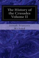 The History of the Crusades Volume II