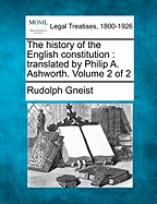 The History of the English Constitution: Translated by Philip A. Ashworth. Volume 2 of 2