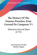 The History Of The Famous Preacher, Friar Gerund De Campazas V1: Otherwise Gerund Zotes (1772)