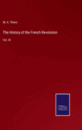 The History of the French Revolution: Vol. III