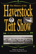 The History of the Haverstock Tent Show: "The Show with a Million Friends"