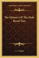 The History of the Holy Rood Tree