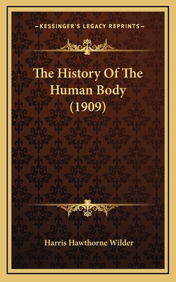 The History of the Human Body (1909) - Wilder, Harris Hawthorne