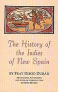 The History of the Indies of New Spain