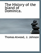 The History of the Island of Dominica.