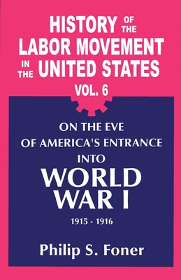 The History of the Labor Movement in the United States, Vol. 6 - Foner, Philip S