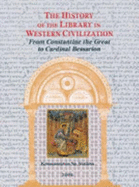 The History of the Library in Western Civilization: The Byzantine World: From Constantine the Great to Cardinal Bessarion