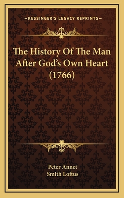 The History of the Man After God's Own Heart (1766) - Annet, Peter, and Loftus, Smith