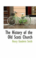 The History of the Old Scots Church