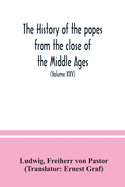 The history of the popes from the close of the Middle Ages: drawn from the secret archives of the Vatican and other original sources (Volume XXV)