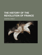 The History of the Revolution of France