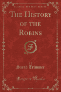 The History of the Robins (Classic Reprint)