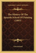 The History of the Spanish School of Painting (1843)