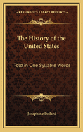 The History of the United States: Told in One Syllable Words