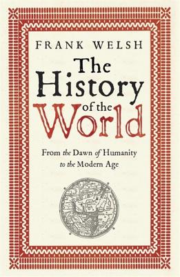 The History of the World: From the Earliest Times to the Present Day - Welsh, Frank