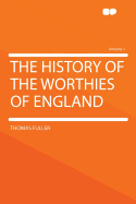 The History of the Worthies of England; Volume 1