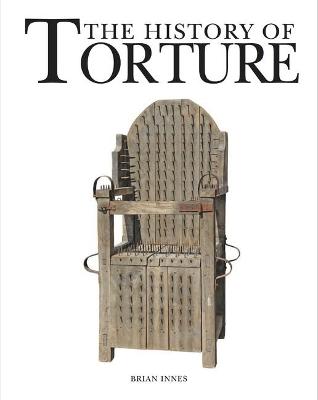 The History of Torture - Innes, Brian