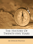 The History of Twenty-Five Years