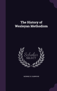 The History of Wesleyan Methodism