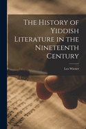 The History of Yiddish Literature in the Nineteenth Century