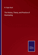 The History, Theory, and Practice of Illuminating