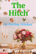 The Hitch: to Getting Hitched