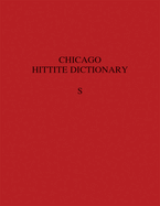 The Hittite Dictionary of the Oriental Institute of the University of Chicago, Volume S (-Sa to Suu-)