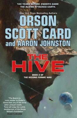 The Hive: Book 2 of the Second Formic War - Card, Orson Scott, and Johnston, Aaron