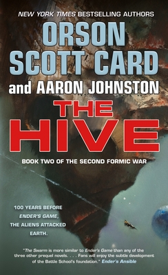 The Hive: Book 2 of the Second Formic War - Card, Orson Scott, and Johnston, Aaron