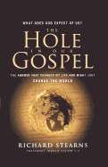 The Hole in Our Gospel: The Answer That Changed My Life and Just Might Change the World