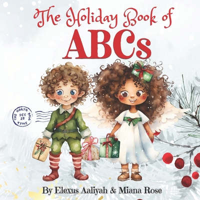 The Holiday Book of ABCs - Rose, Miana, and Aaliyah, Elexus