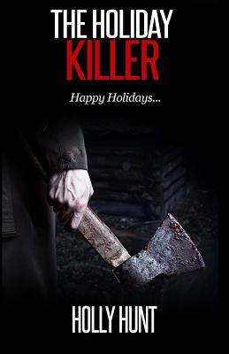 The Holiday Killer - Hunt, Holly