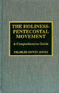 The Holiness-Pentecostal Movement: A Comprehensive Guide