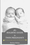 The Holistic Guide to Twin Pregnancy