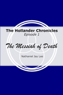 The Hollander Chronicles Episode 1: The Messiah of Death