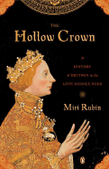 The Hollow Crown: A History of Britain in the Late Middle Ages - Rubin, Miri, Professor