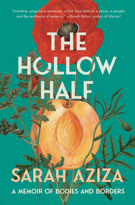 The Hollow Half: A Memoir of Bodies and Borders - Aziza, Sarah
