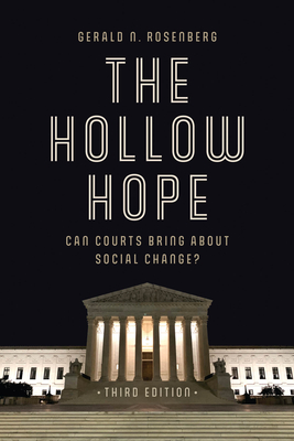 The Hollow Hope: Can Courts Bring about Social Change? - Rosenberg, Gerald N