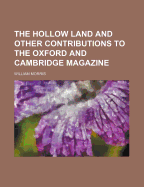 The Hollow Land and Other Contributions to the Oxford and Cambridge Magazine