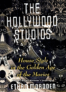 The Hollywood Studios: House Style in the Golden Age of the Movies