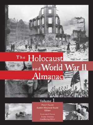 The Holocaust and World War II: Almanac: 3 Volume Set - Saari, Peggy (Editor), and Saari, Aaron Maurice (Editor), and Edgar, Kathleen J (Editor)