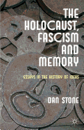 The Holocaust, Fascism and Memory: Essays in the History of Ideas